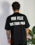 T-shirt Vive Feliz Que Todo Pasa