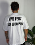 T-shirt Vive Feliz Que Todo Pasa